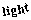 Text Box: light